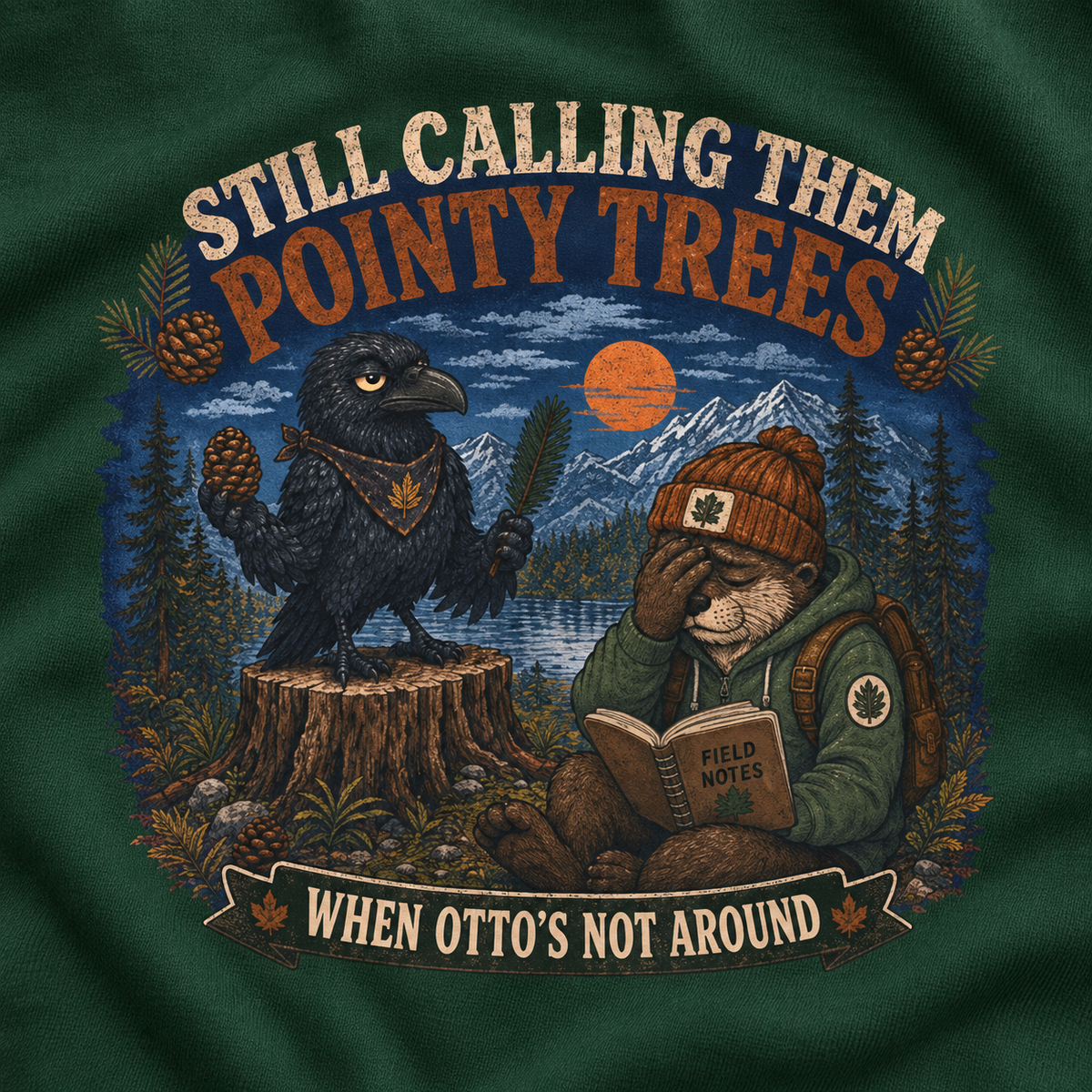 Still Calling Them Pointy Trees When Otto is Not Around, Otto and Echo Sweatshirt