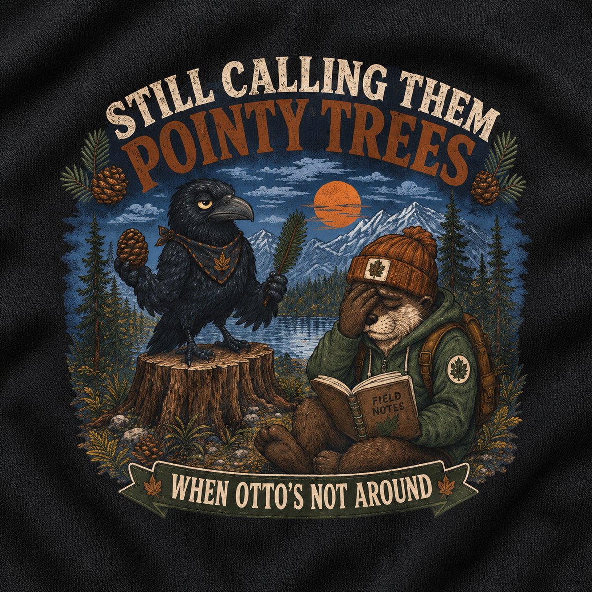Still Calling Them Pointy Trees When Otto is Not Around, Otto and Echo Sweatshirt