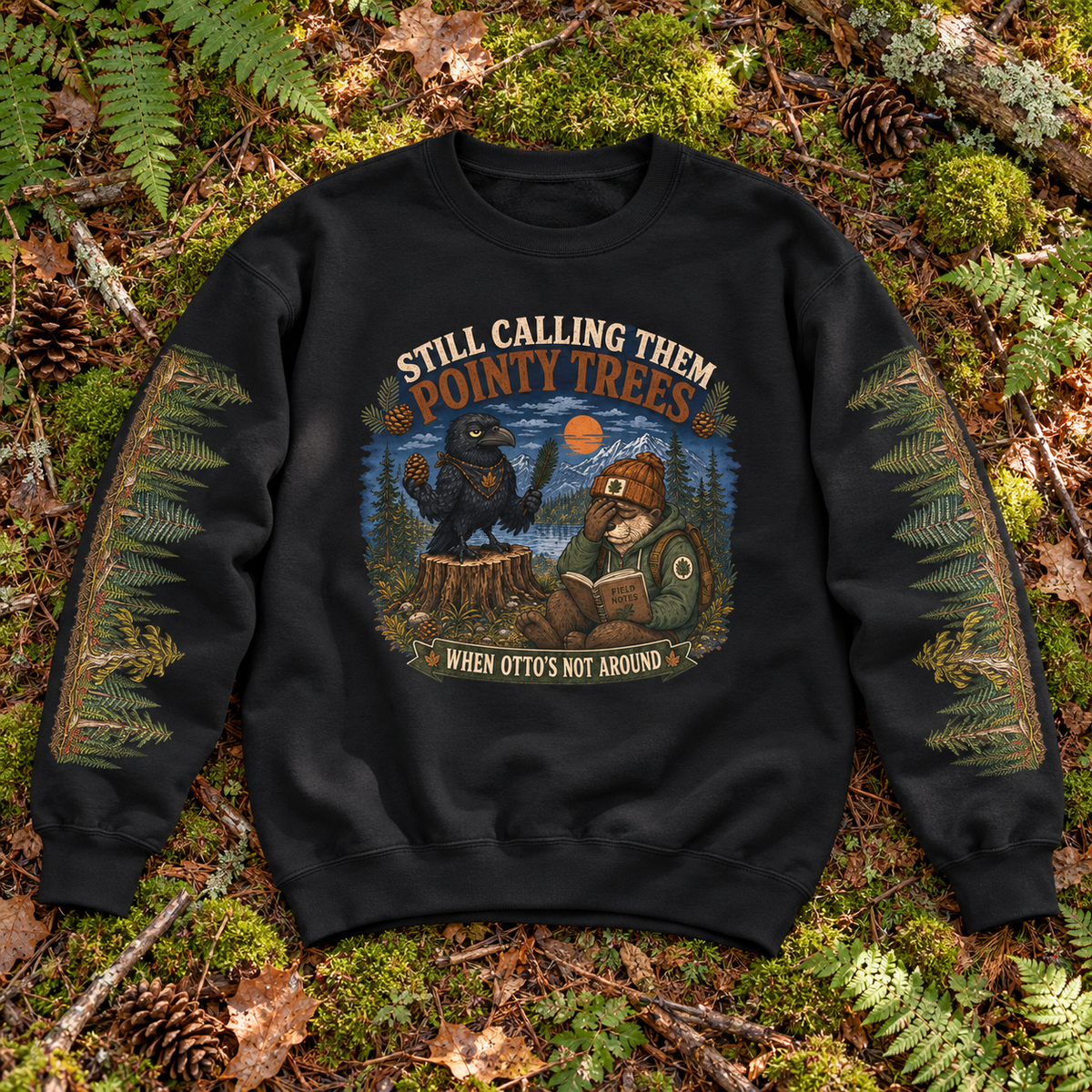 Still Calling Them Pointy Trees When Otto is Not Around, Otto and Echo Sweatshirt