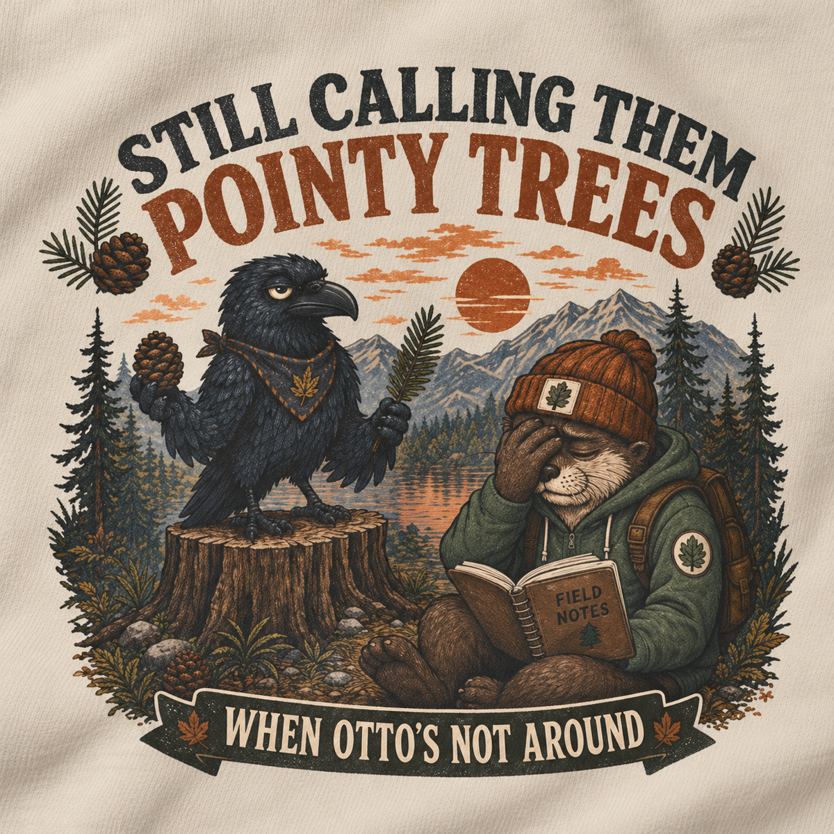 Still Calling Them Pointy Trees When Otto is Not Around, Otto and Echo Sweatshirt