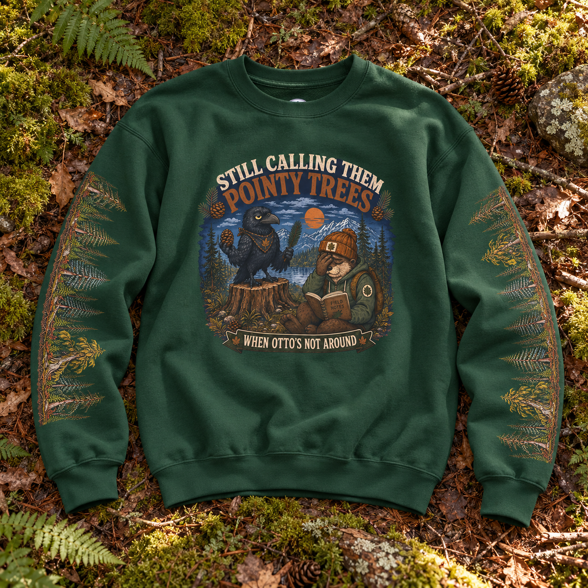 Still Calling Them Pointy Trees When Otto is Not Around, Otto and Echo Sweatshirt