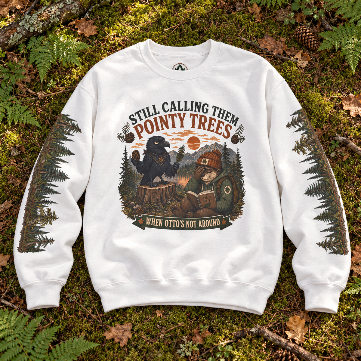 Still Calling Them Pointy Trees When Otto is Not Around, Otto and Echo Sweatshirt