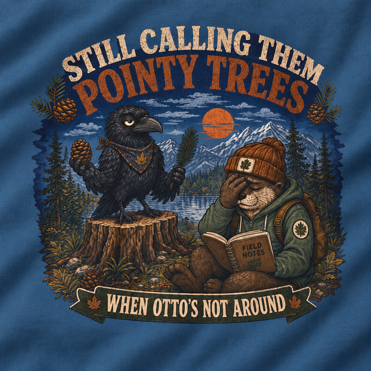 Still Calling Them Pointy Trees When Otto is Not Around, Otto and Echo Sweatshirt