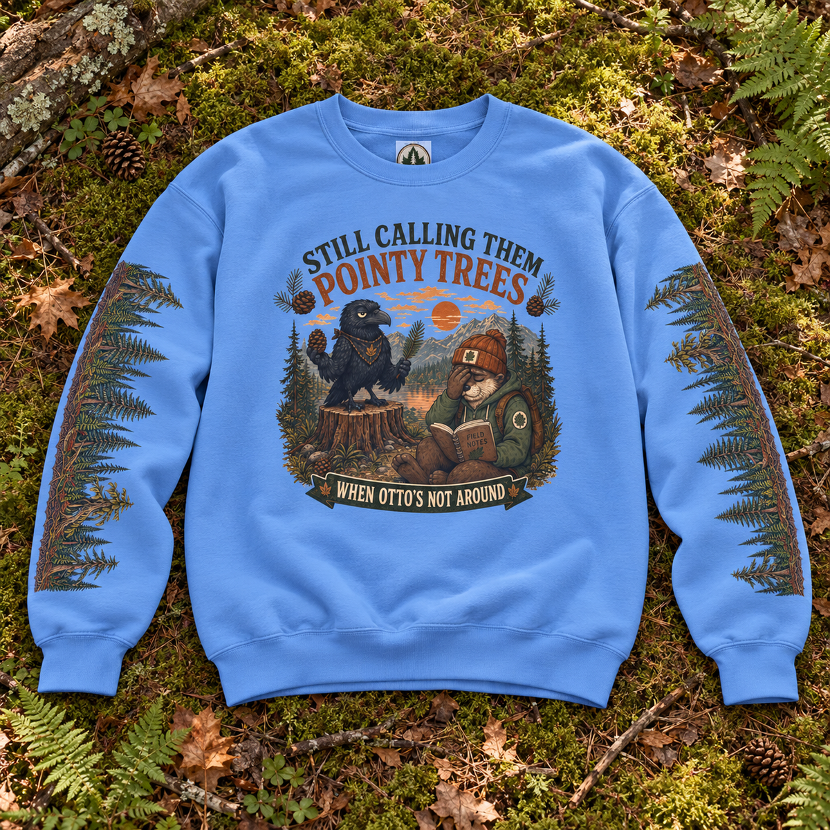 Still Calling Them Pointy Trees When Otto is Not Around, Otto and Echo Sweatshirt