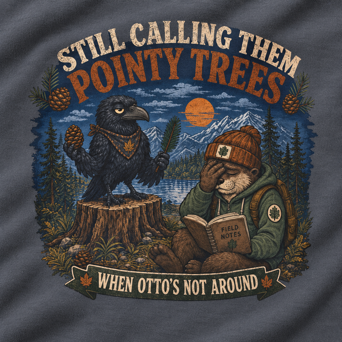 Still Calling Them Pointy Trees When Otto is Not Around, Otto and Echo Sweatshirt