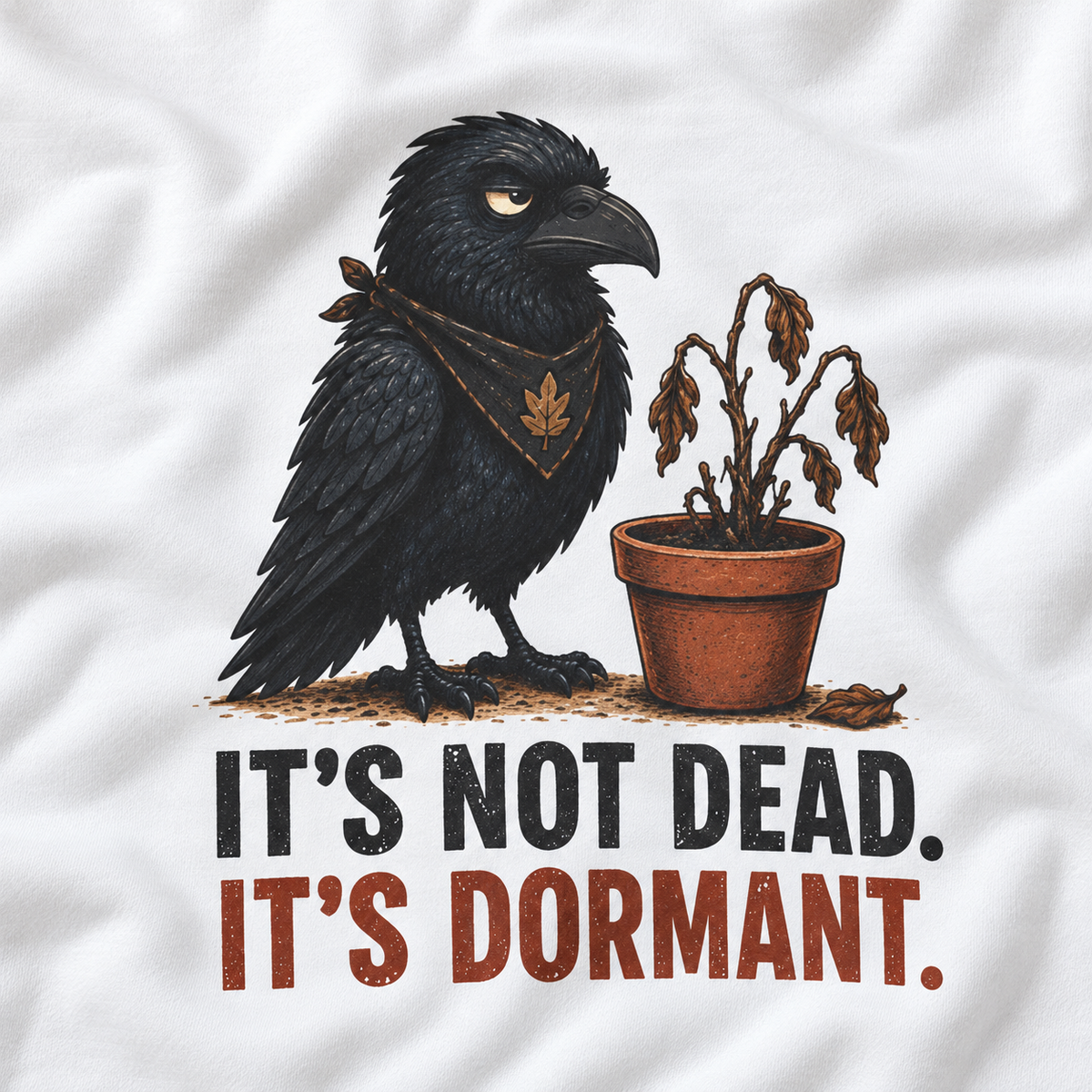 It's Not Dead, It's Dormant Sweatshirt