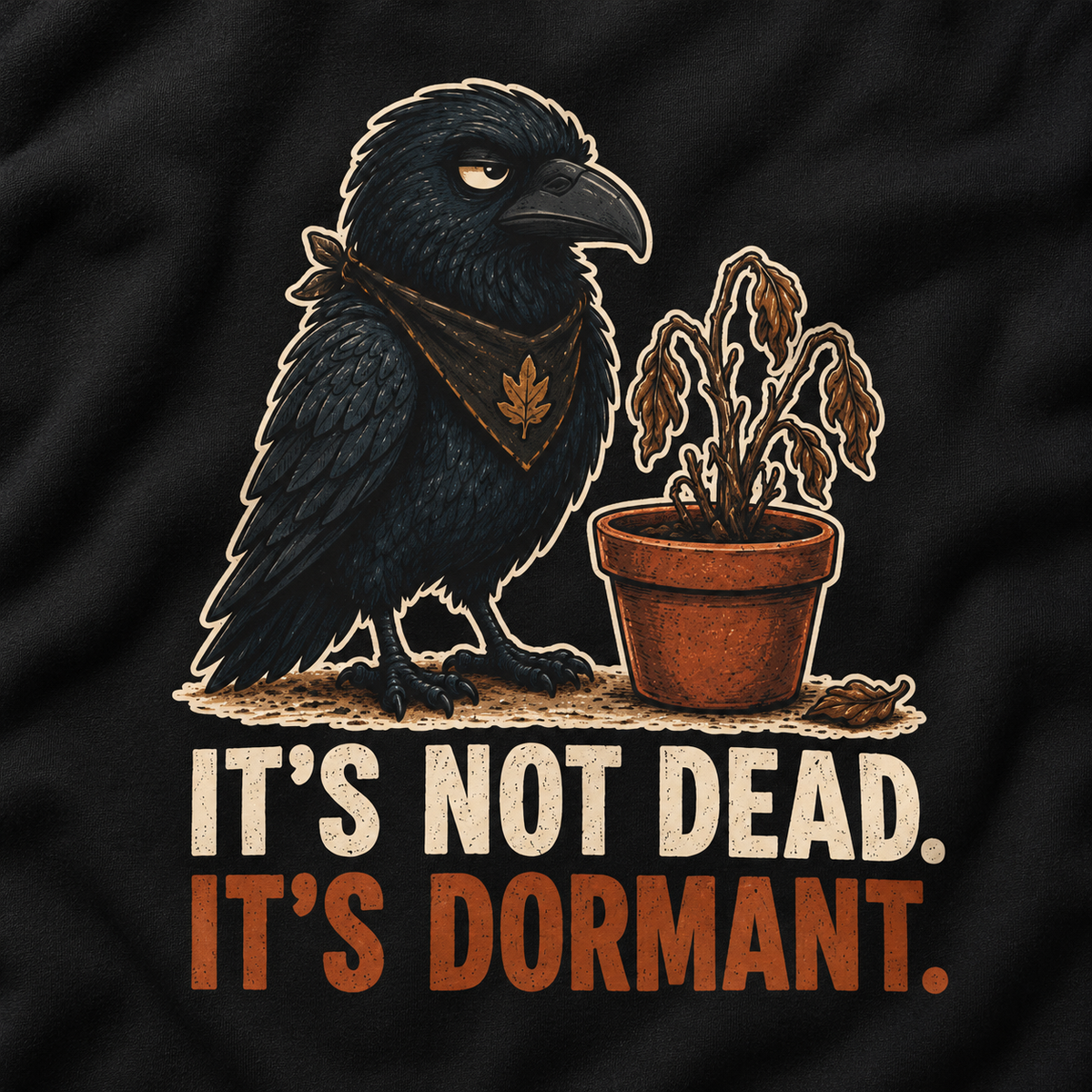 It's Not Dead, It's Dormant Sweatshirt