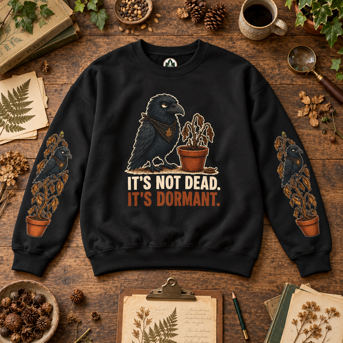 It's Not Dead, It's Dormant Sweatshirt