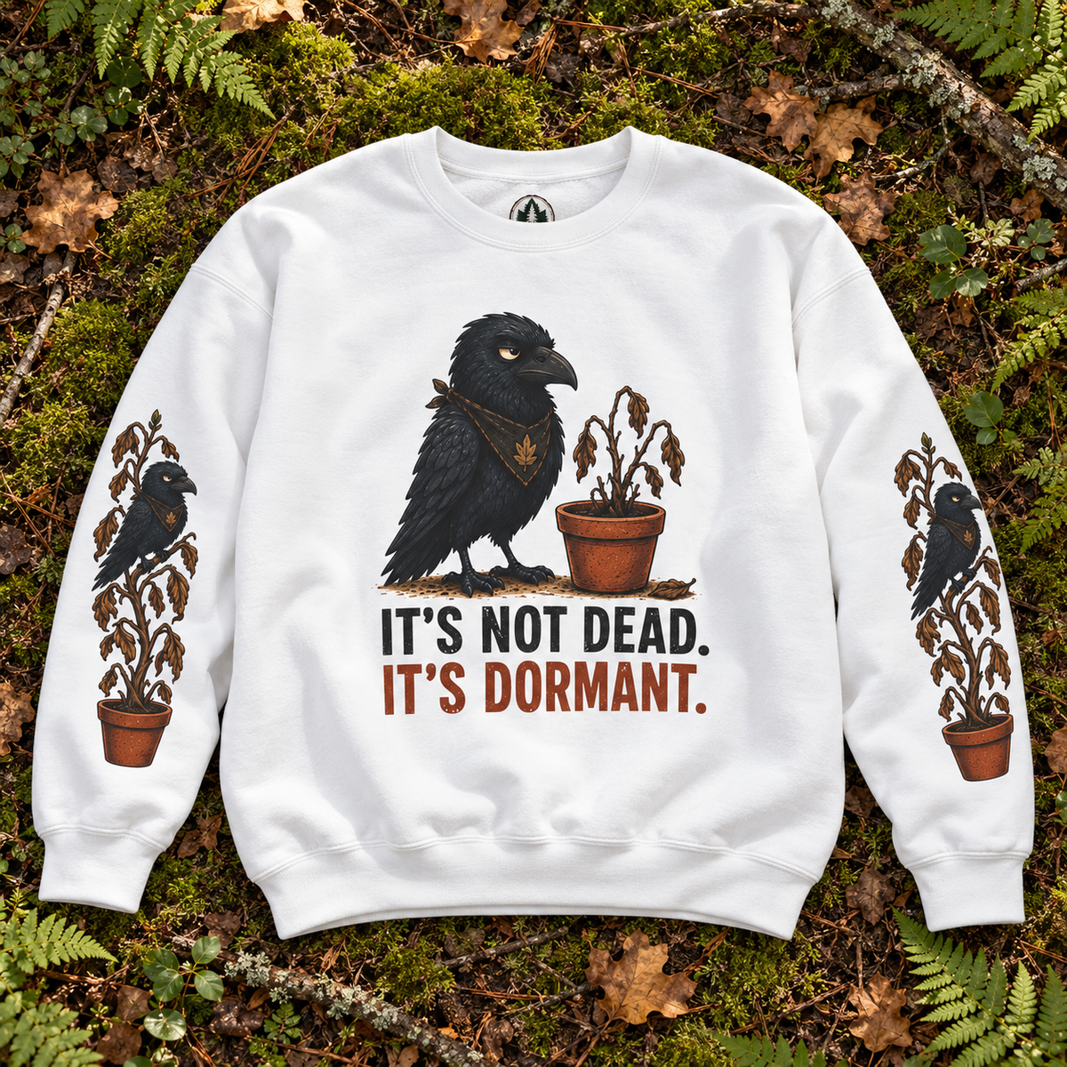 It's Not Dead, It's Dormant Sweatshirt