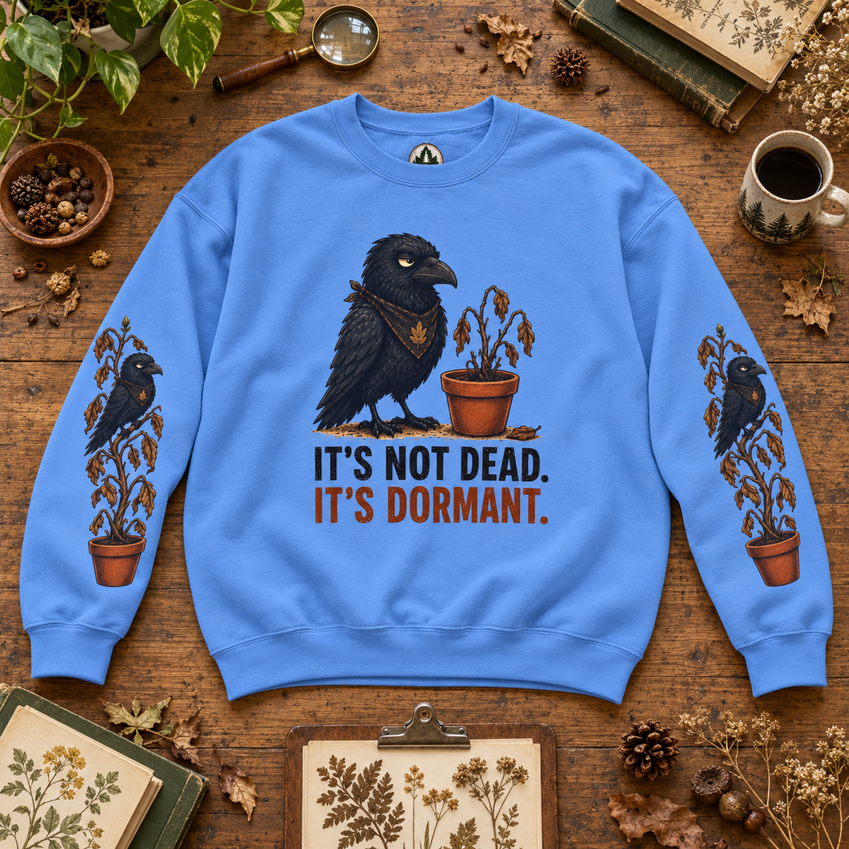 It's Not Dead, It's Dormant Sweatshirt