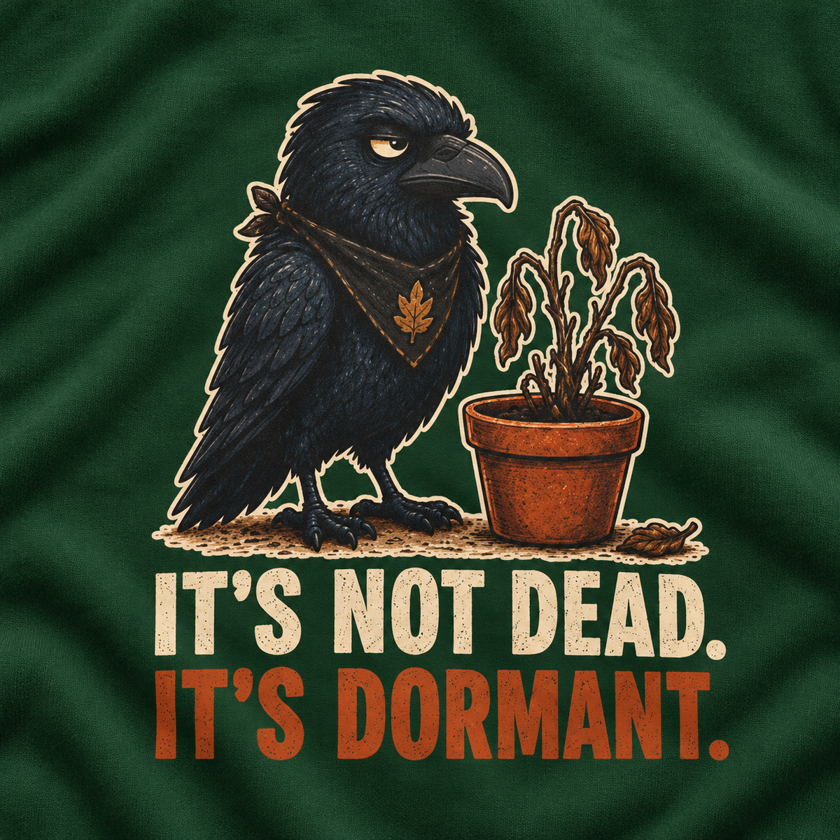 It's Not Dead, It's Dormant Sweatshirt