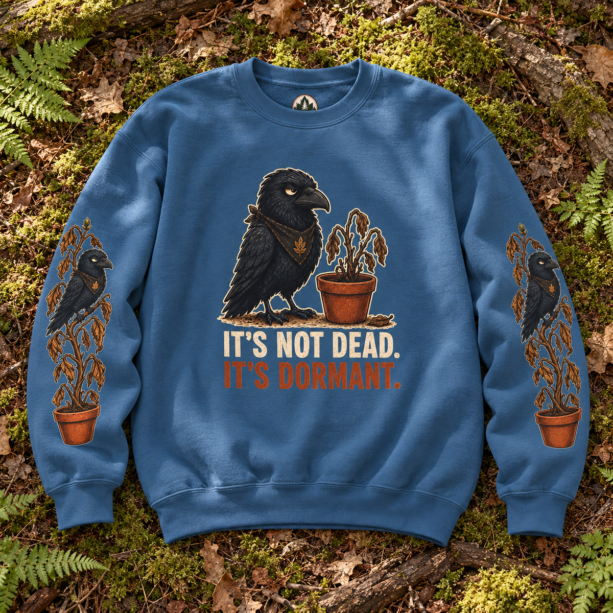 It's Not Dead, It's Dormant Sweatshirt