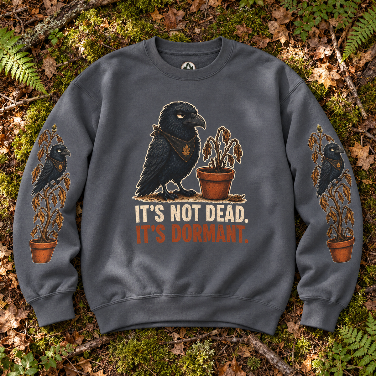 It's Not Dead, It's Dormant Sweatshirt