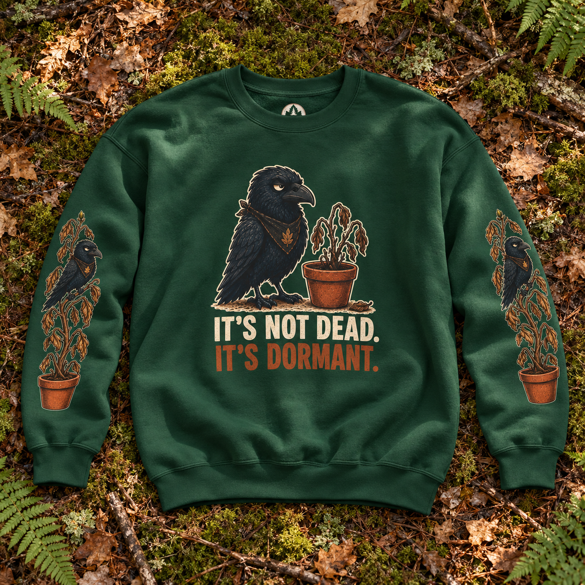 It's Not Dead, It's Dormant Sweatshirt