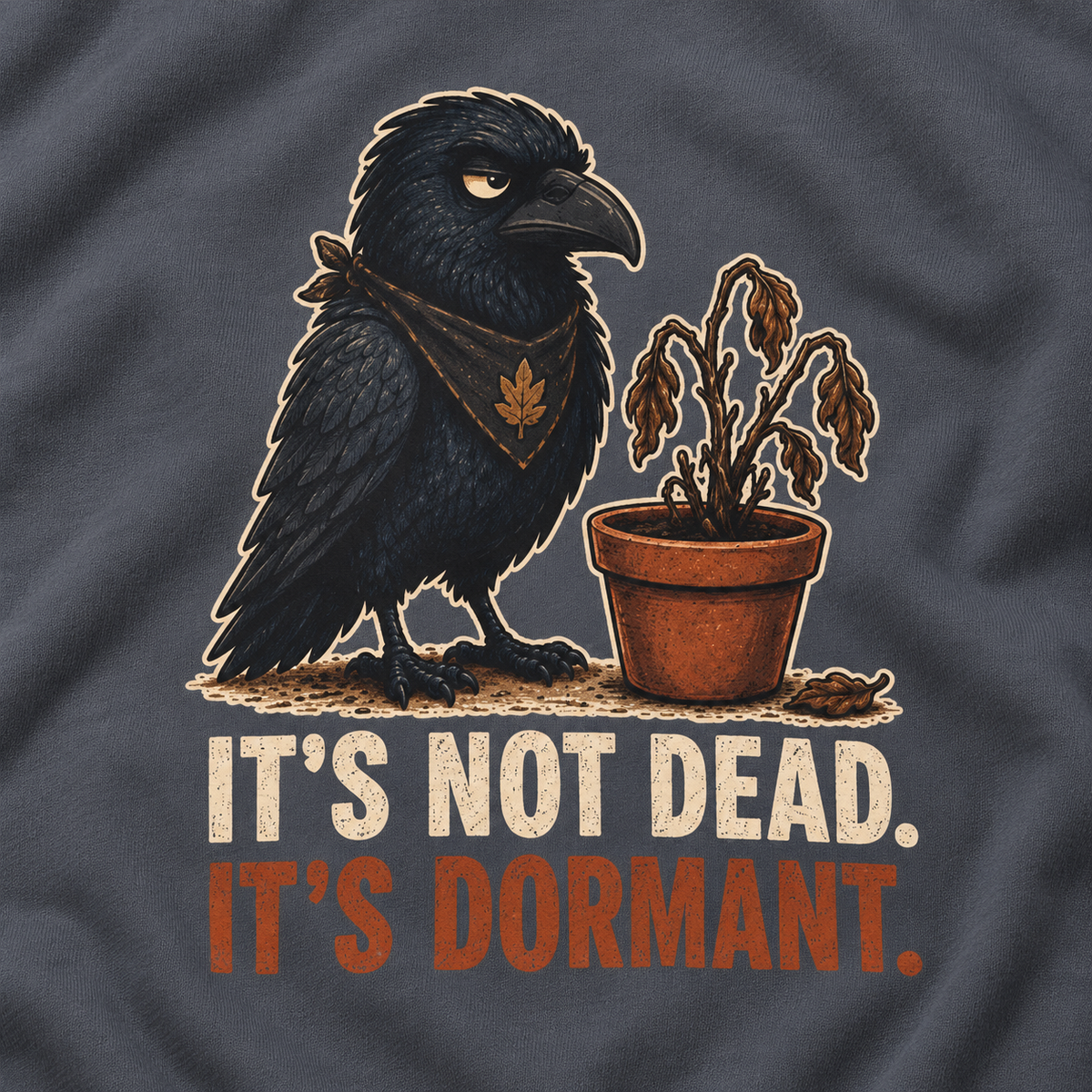 It's Not Dead, It's Dormant Sweatshirt