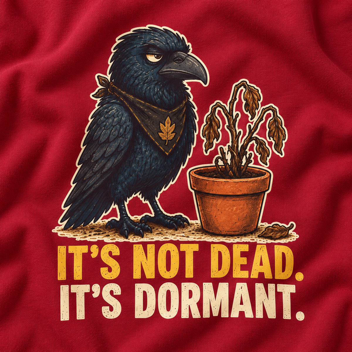 It's Not Dead, It's Dormant Sweatshirt
