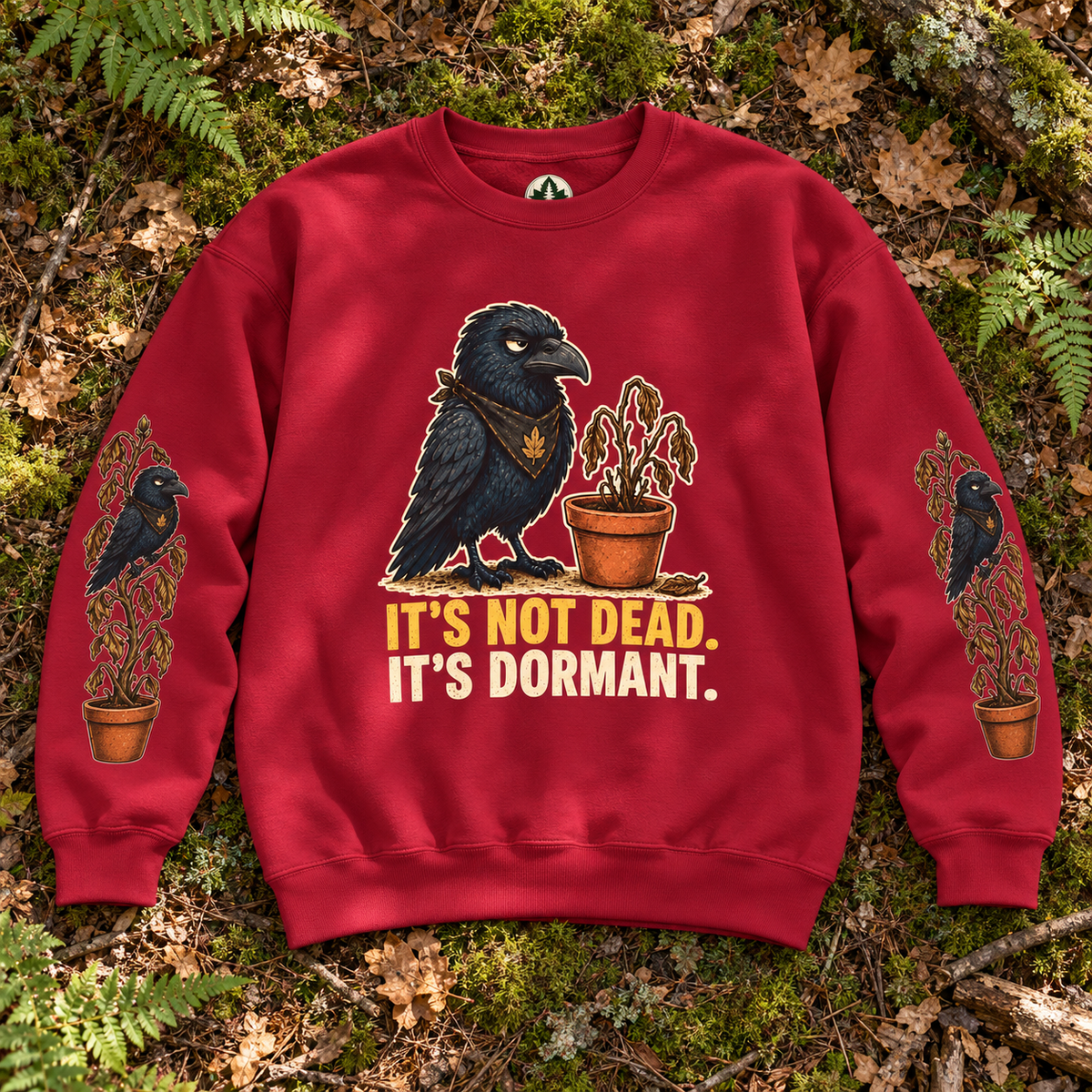 It's Not Dead, It's Dormant Sweatshirt