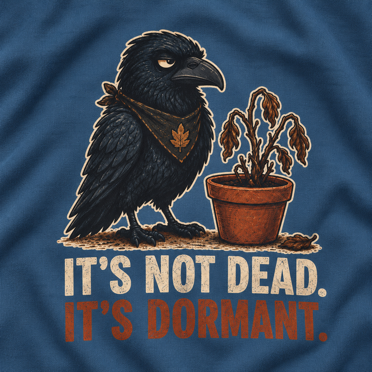 It's Not Dead, It's Dormant Sweatshirt