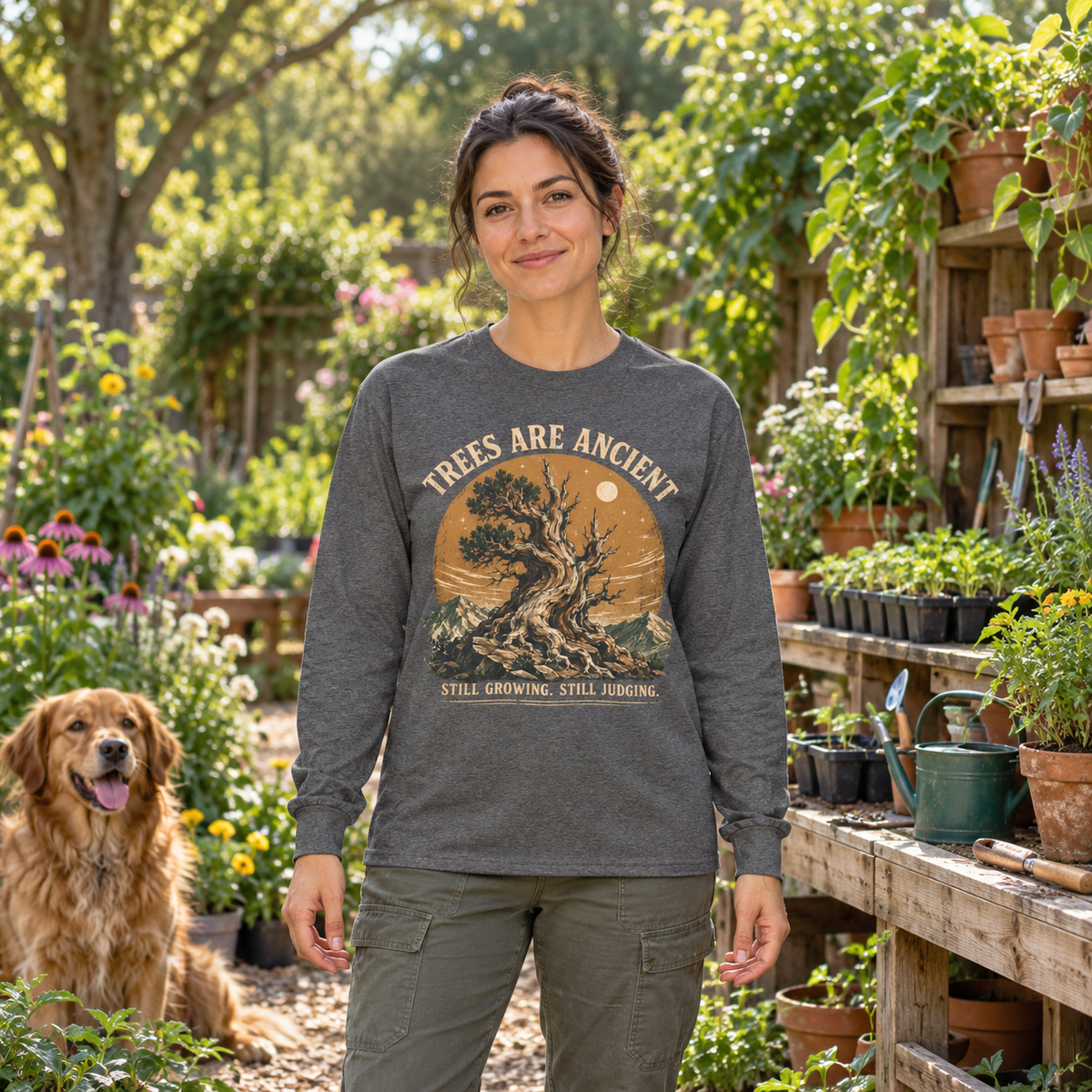 Trees Are Ancient, Still Growing, Still Judging Long Sleeve T-Shirt