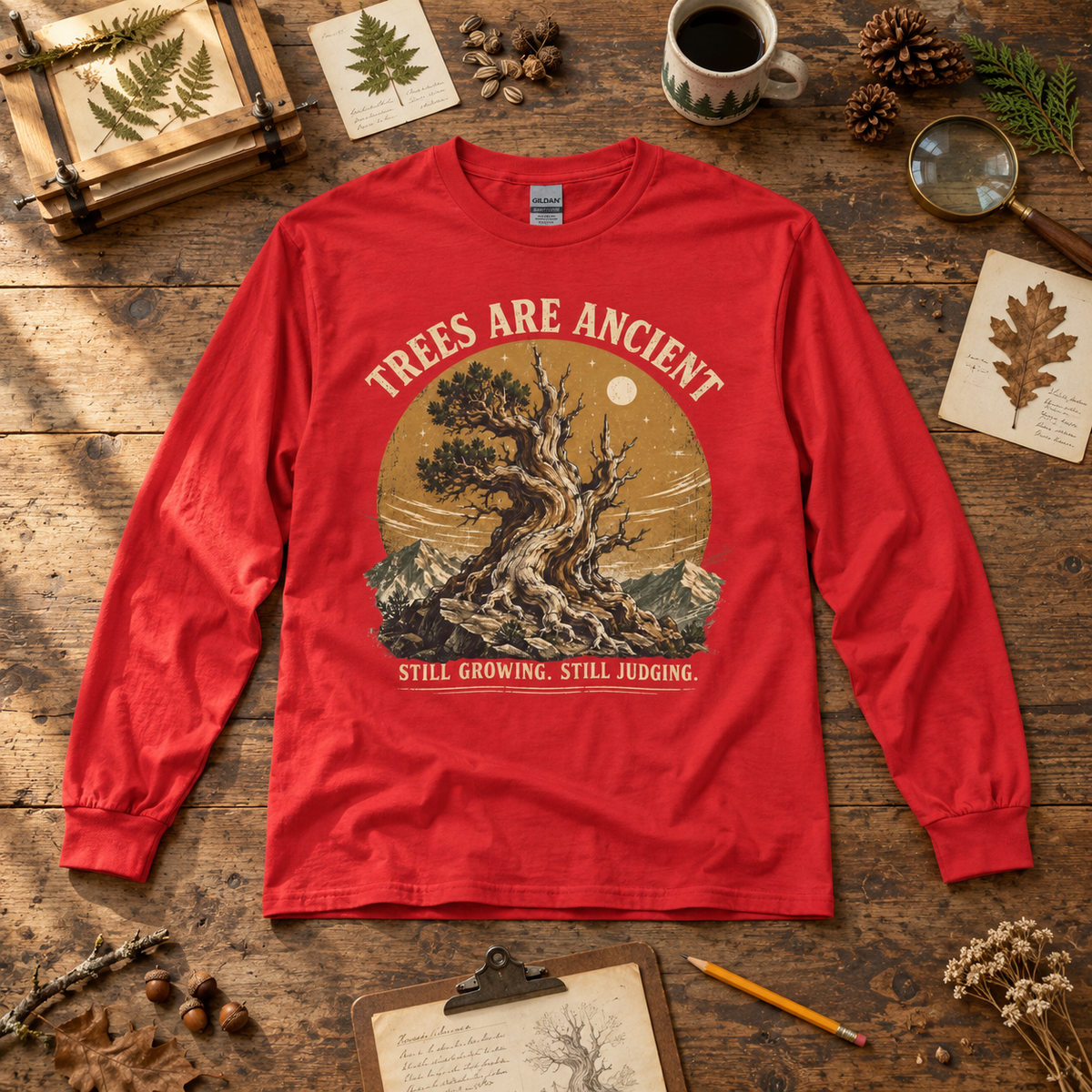 Trees Are Ancient, Still Growing, Still Judging Long Sleeve T-Shirt