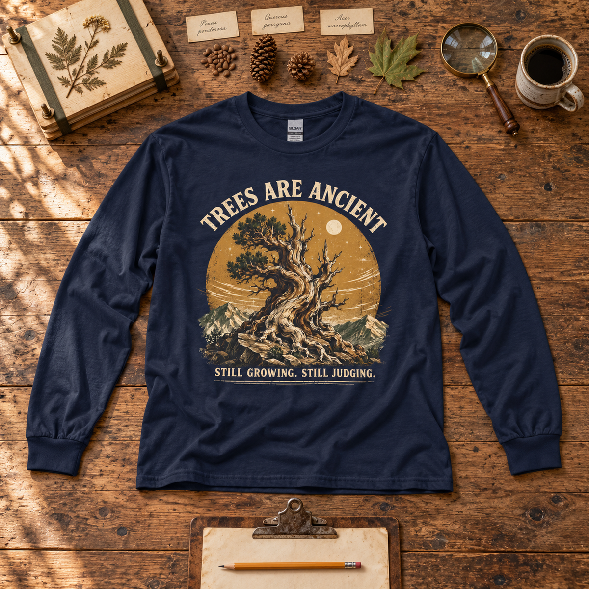 Trees Are Ancient, Still Growing, Still Judging Long Sleeve T-Shirt