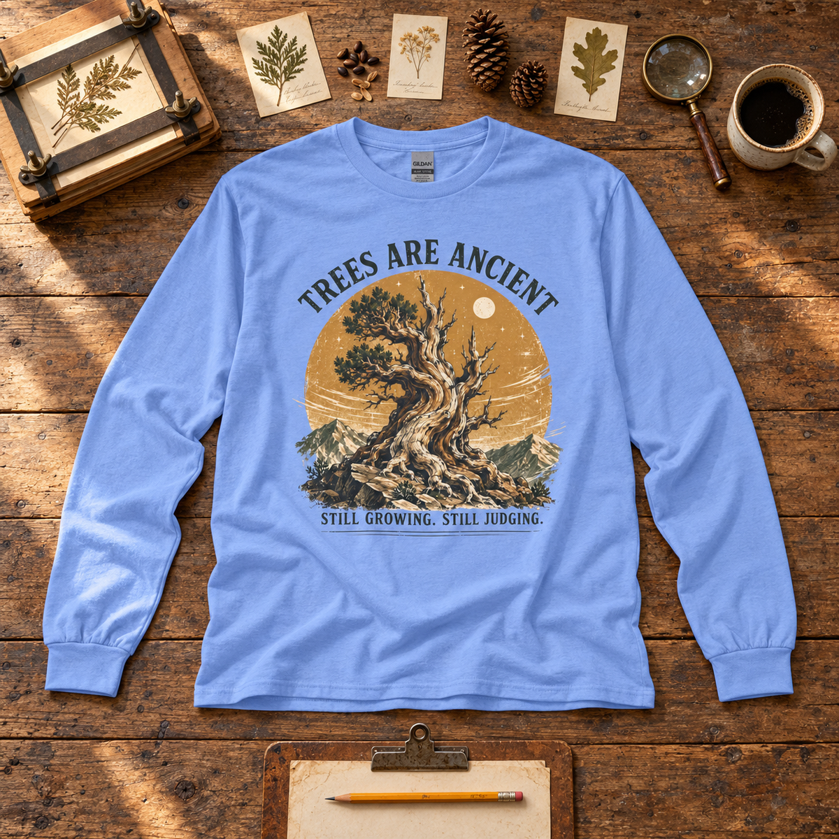 Trees Are Ancient, Still Growing, Still Judging Long Sleeve T-Shirt