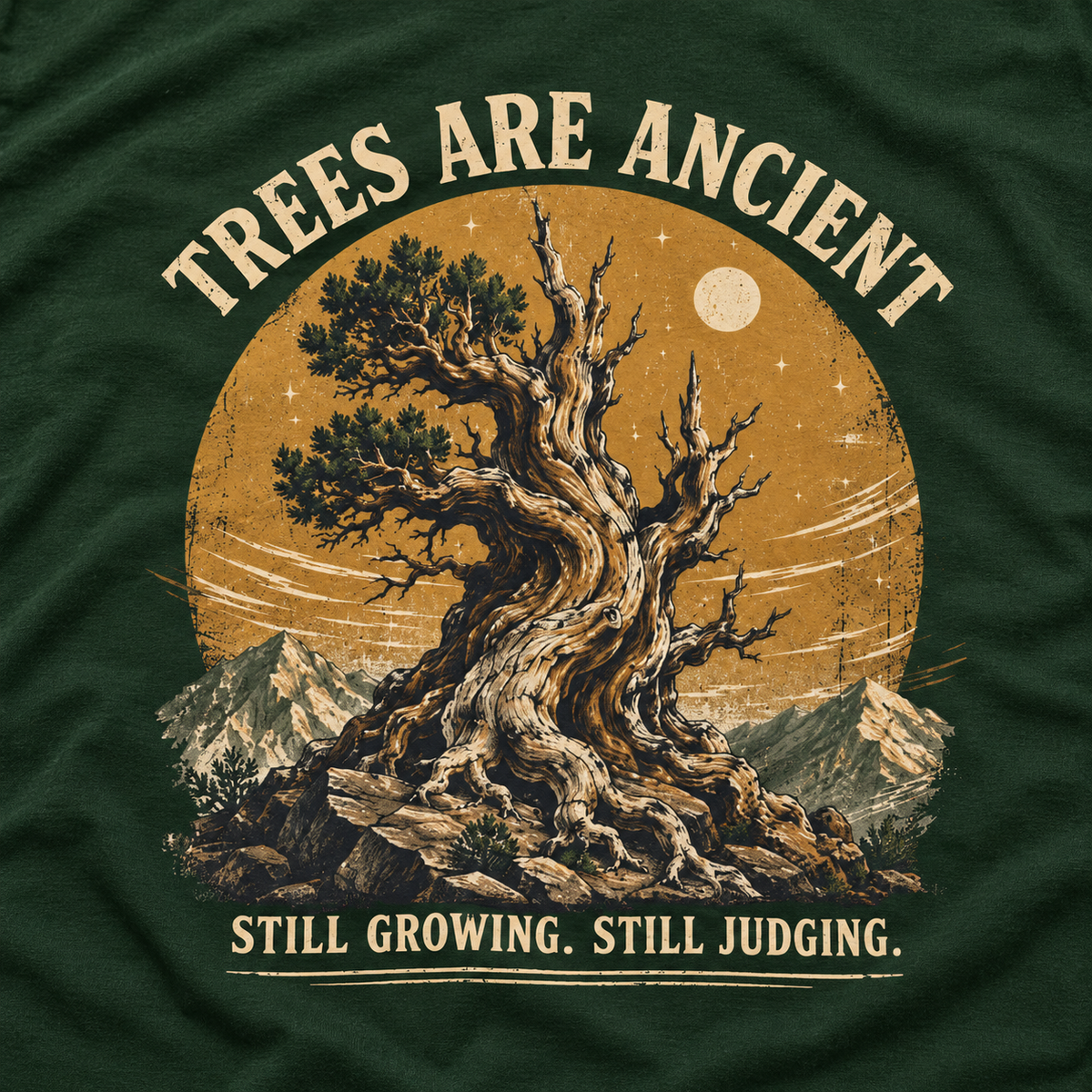Trees Are Ancient, Still Growing, Still Judging Long Sleeve T-Shirt