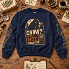Crow? Absolutely Not Version 1 Sweatshirt