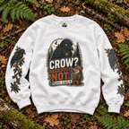 Crow? Absolutely Not Version 1 Sweatshirt