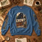 Crow? Absolutely Not Version 1 Sweatshirt