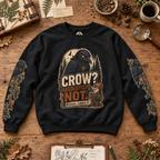 Crow? Absolutely Not Version 1 Sweatshirt