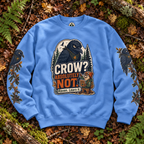 Crow? Absolutely Not Version 1 Sweatshirt