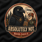 Crow? Absolutely Not Version 2 Sweatshirt