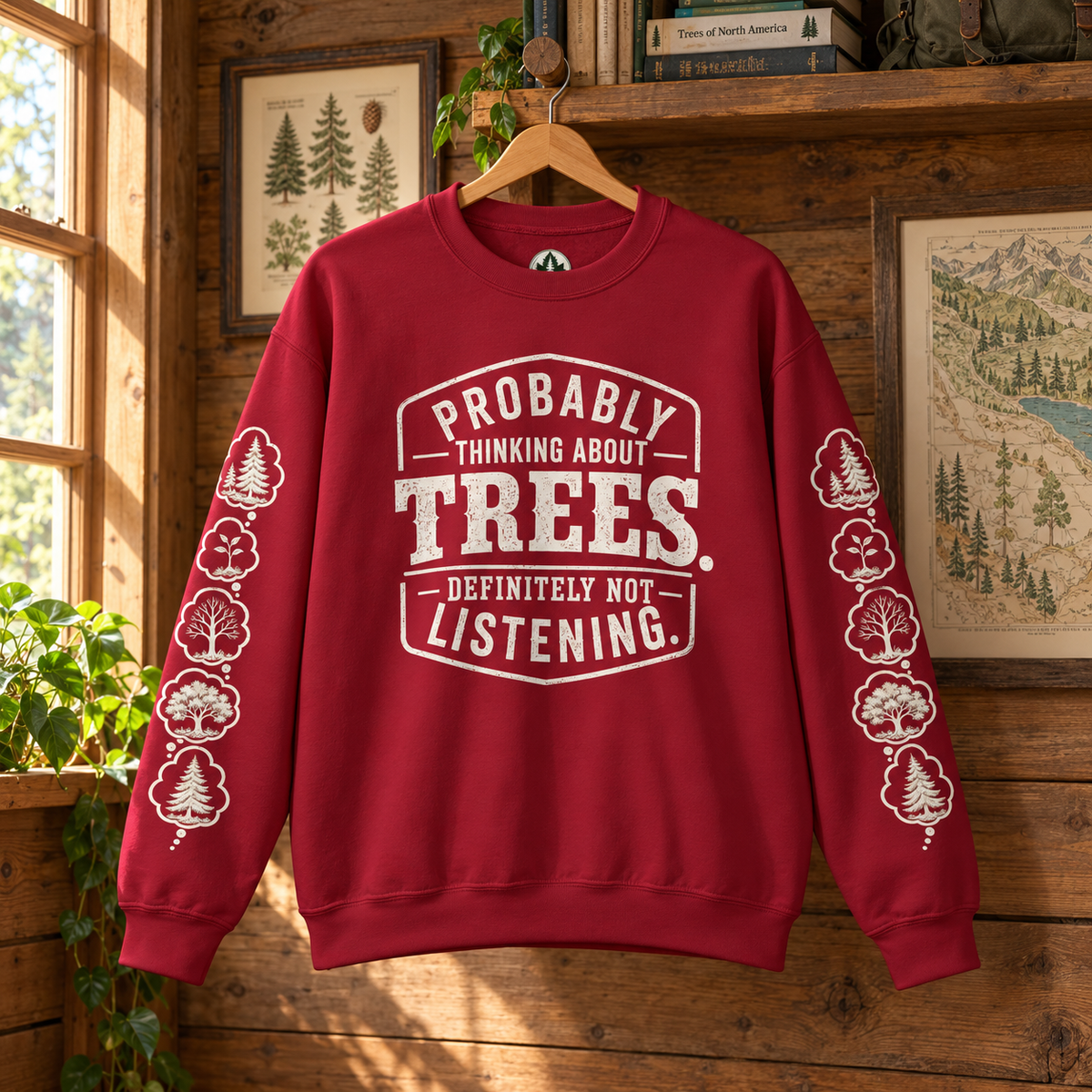 Probably Thinking About Trees, Definitely not Listening Version 1 Sweatshirt