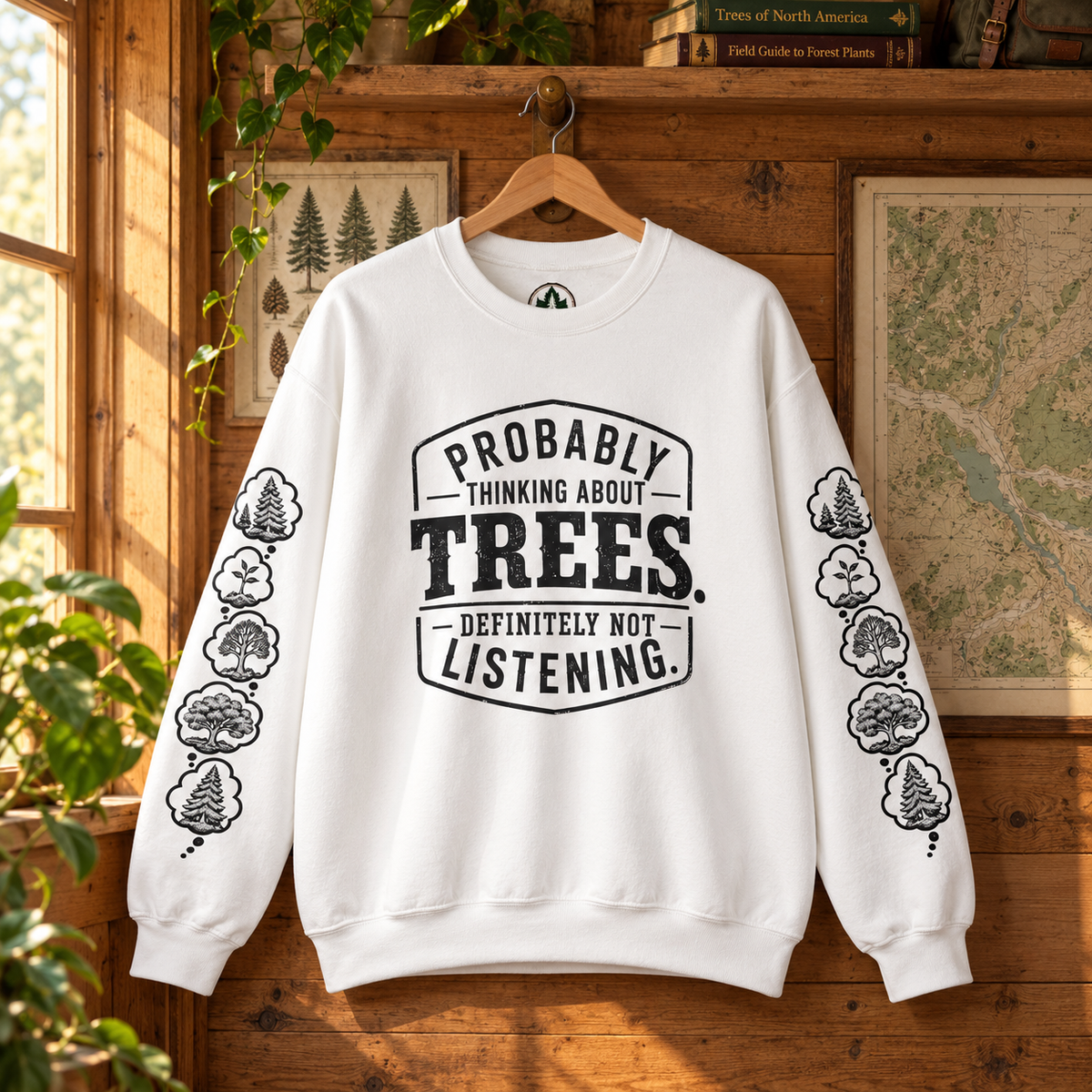 Probably Thinking About Trees, Definitely not Listening Version 1 Sweatshirt