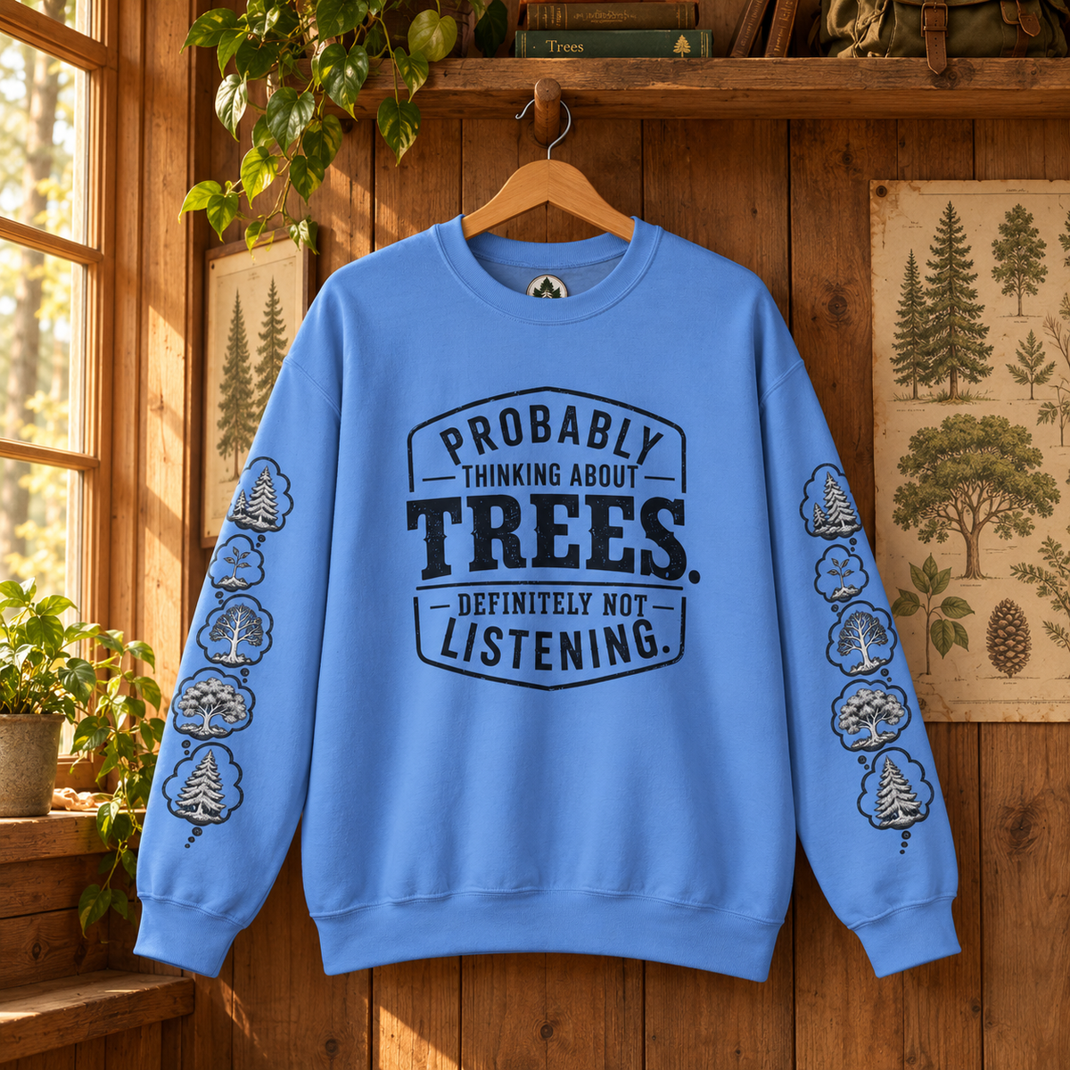 Probably Thinking About Trees, Definitely not Listening Version 1 Sweatshirt