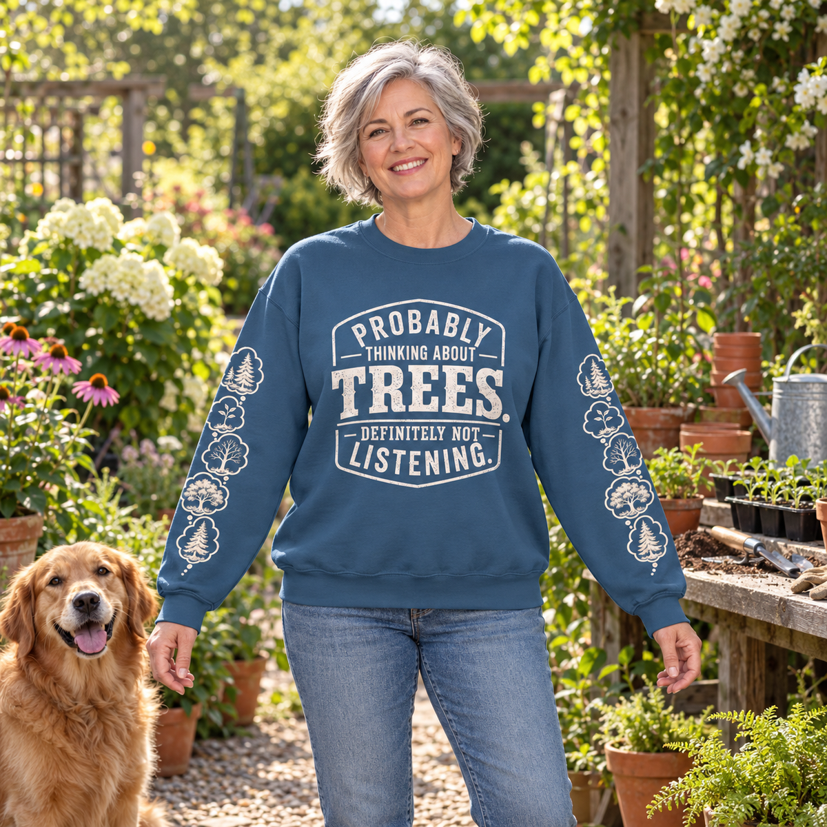 Probably Thinking About Trees, Definitely not Listening Version 1 Sweatshirt