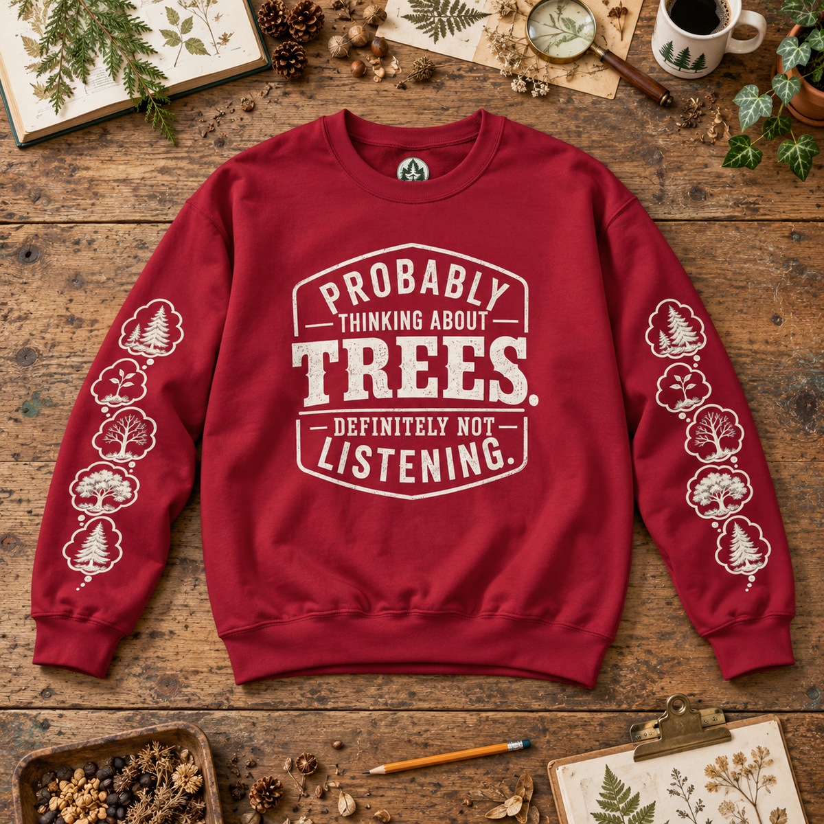 Probably Thinking About Trees, Definitely not Listening Version 1 Sweatshirt