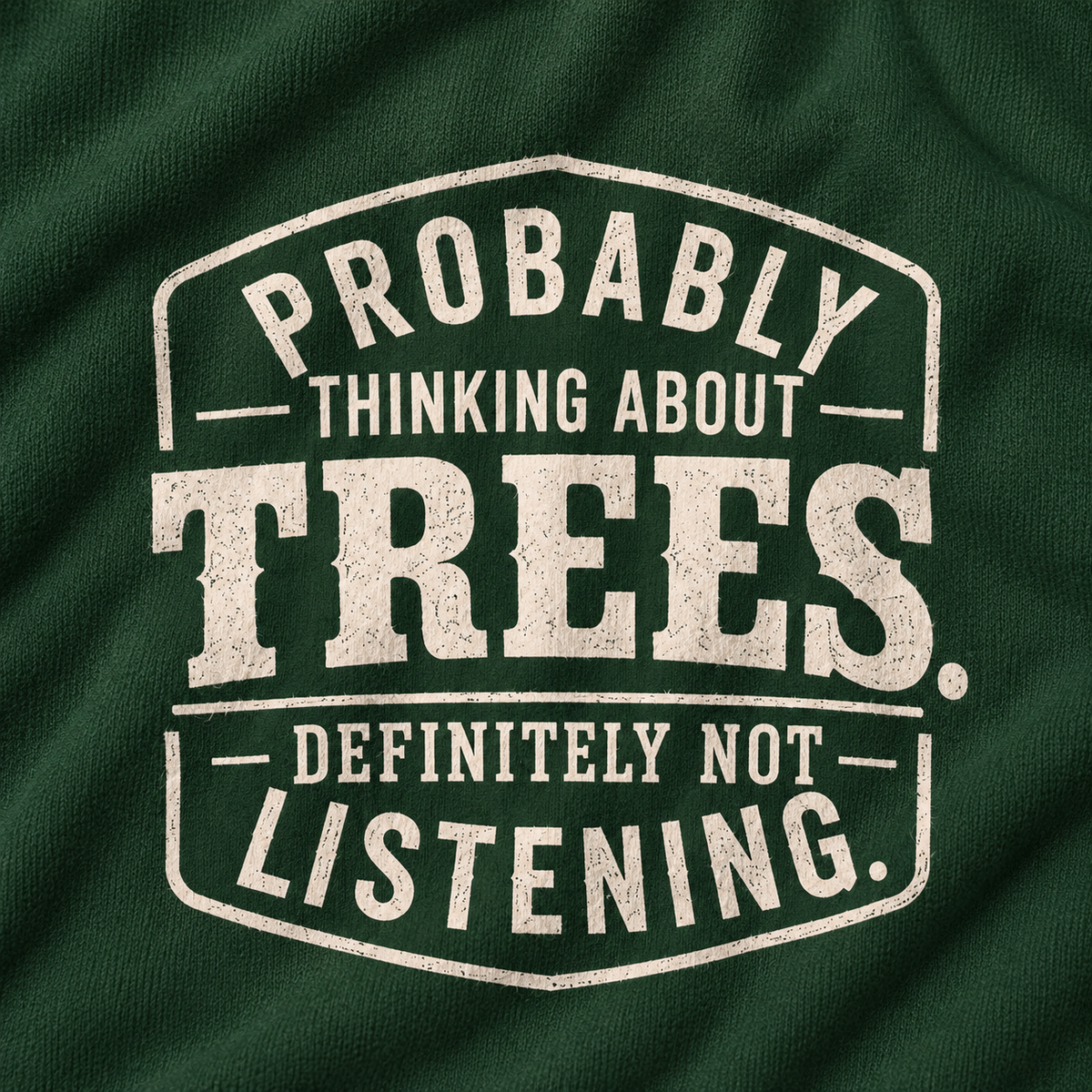 Probably Thinking About Trees, Definitely not Listening Version 1 Sweatshirt