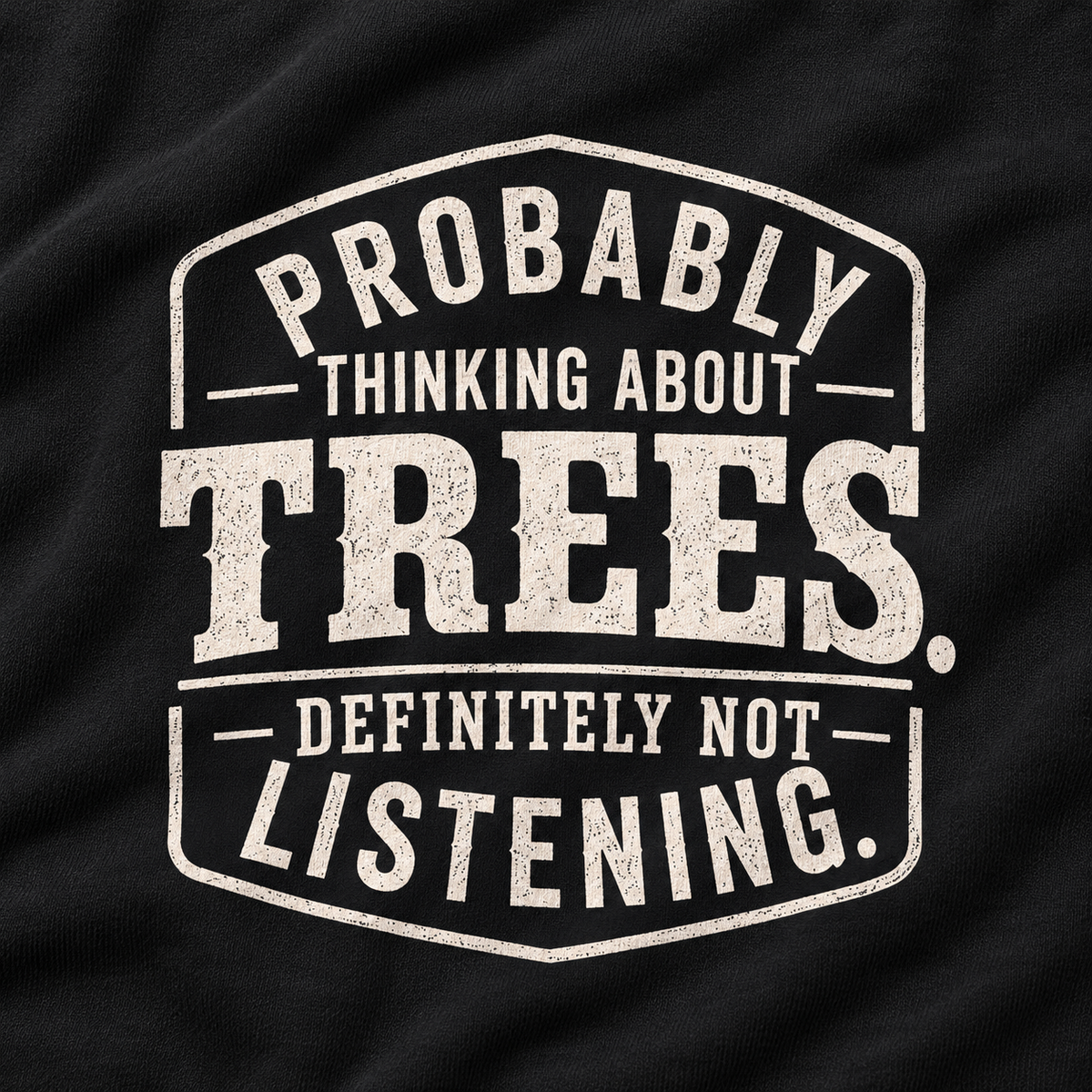 Probably Thinking About Trees, Definitely not Listening Version 1 Sweatshirt
