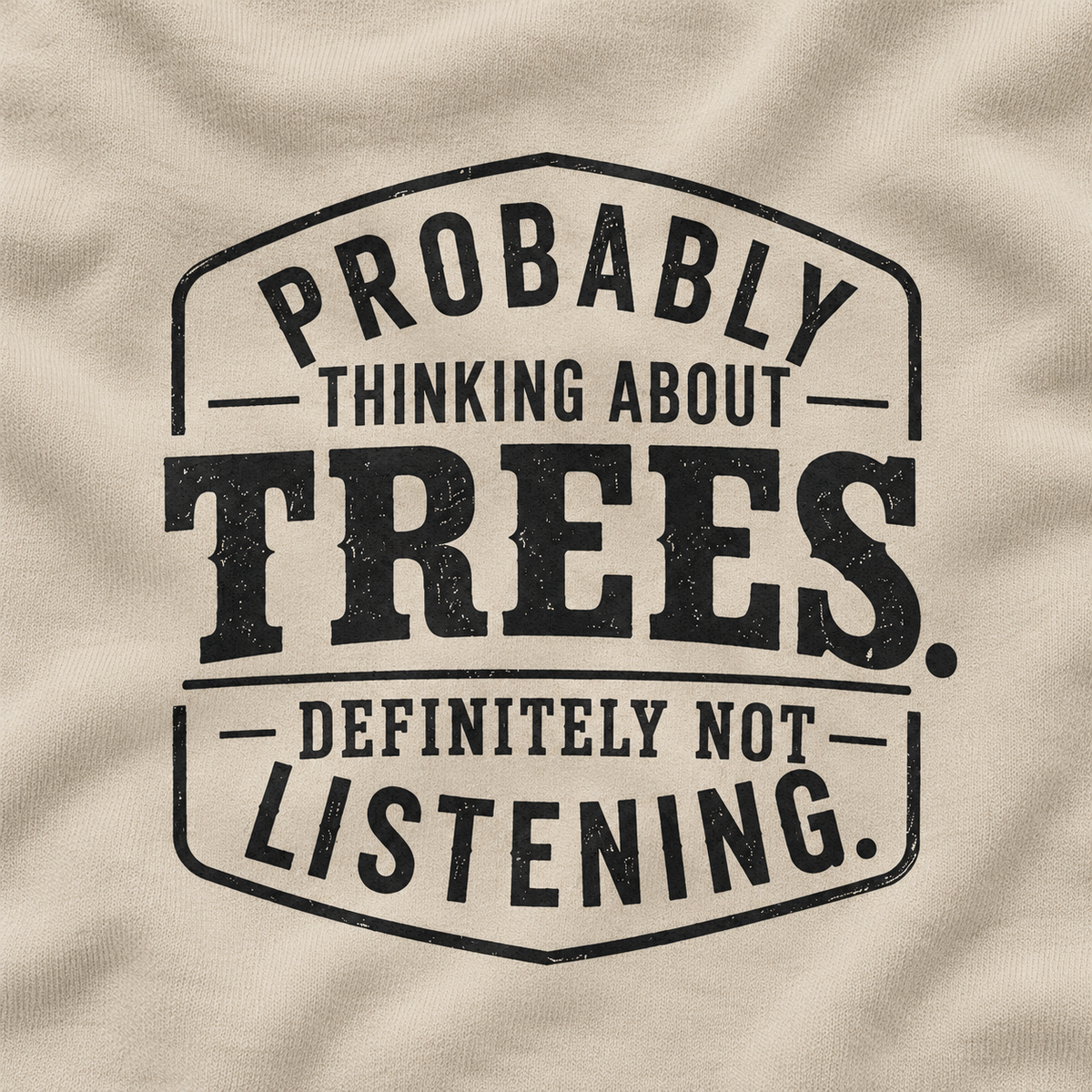 Probably Thinking About Trees, Definitely not Listening Version 1 Sweatshirt