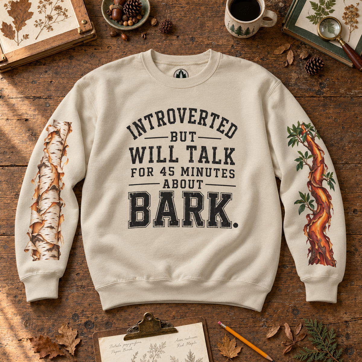 Introverted But Will Talk For 45 Minutes About Bark Version 1 Sweatshirt