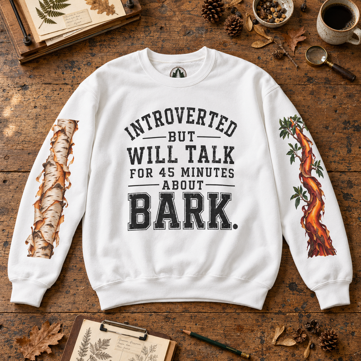 Introverted But Will Talk For 45 Minutes About Bark Version 1 Sweatshirt