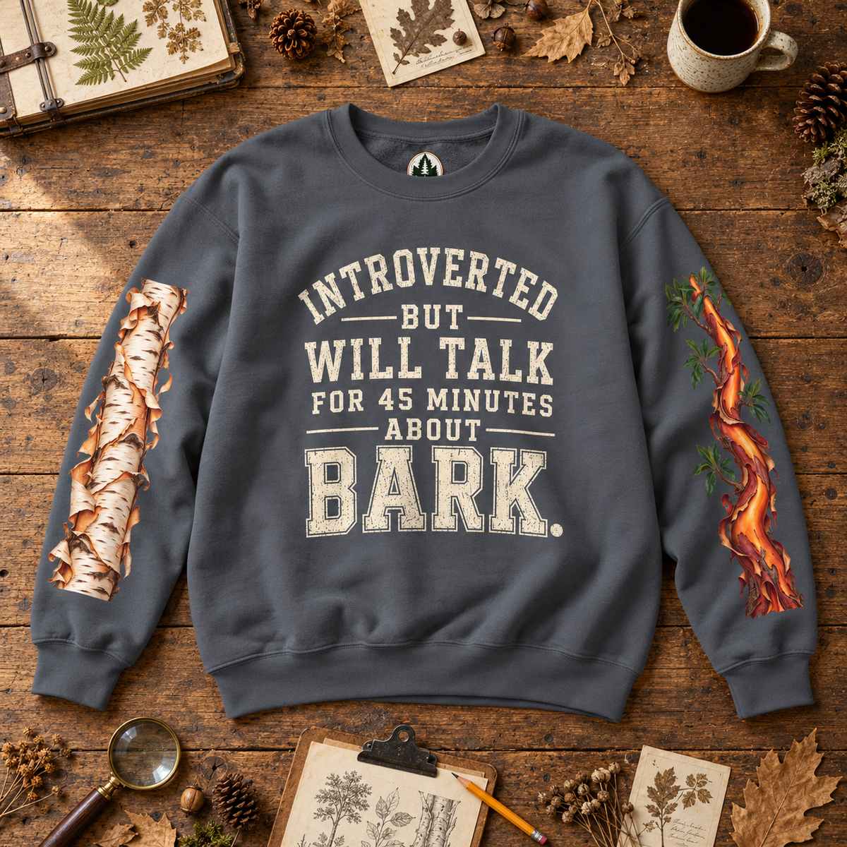 Introverted But Will Talk For 45 Minutes About Bark Version 1 Sweatshirt