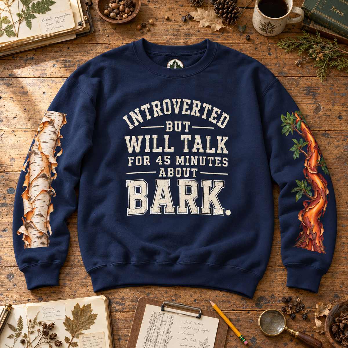 Introverted But Will Talk For 45 Minutes About Bark Version 1 Sweatshirt