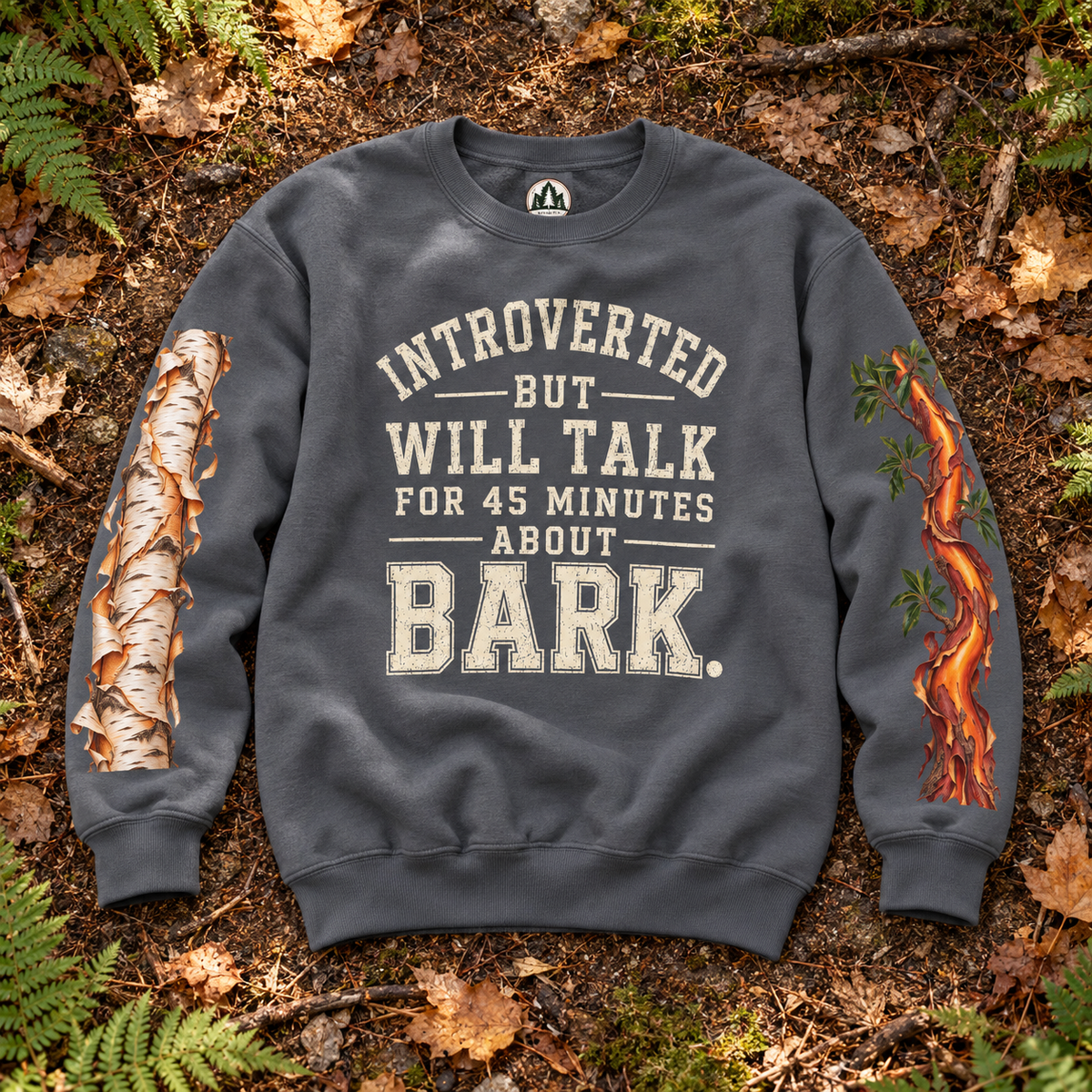 Introverted But Will Talk For 45 Minutes About Bark Version 1 Sweatshirt