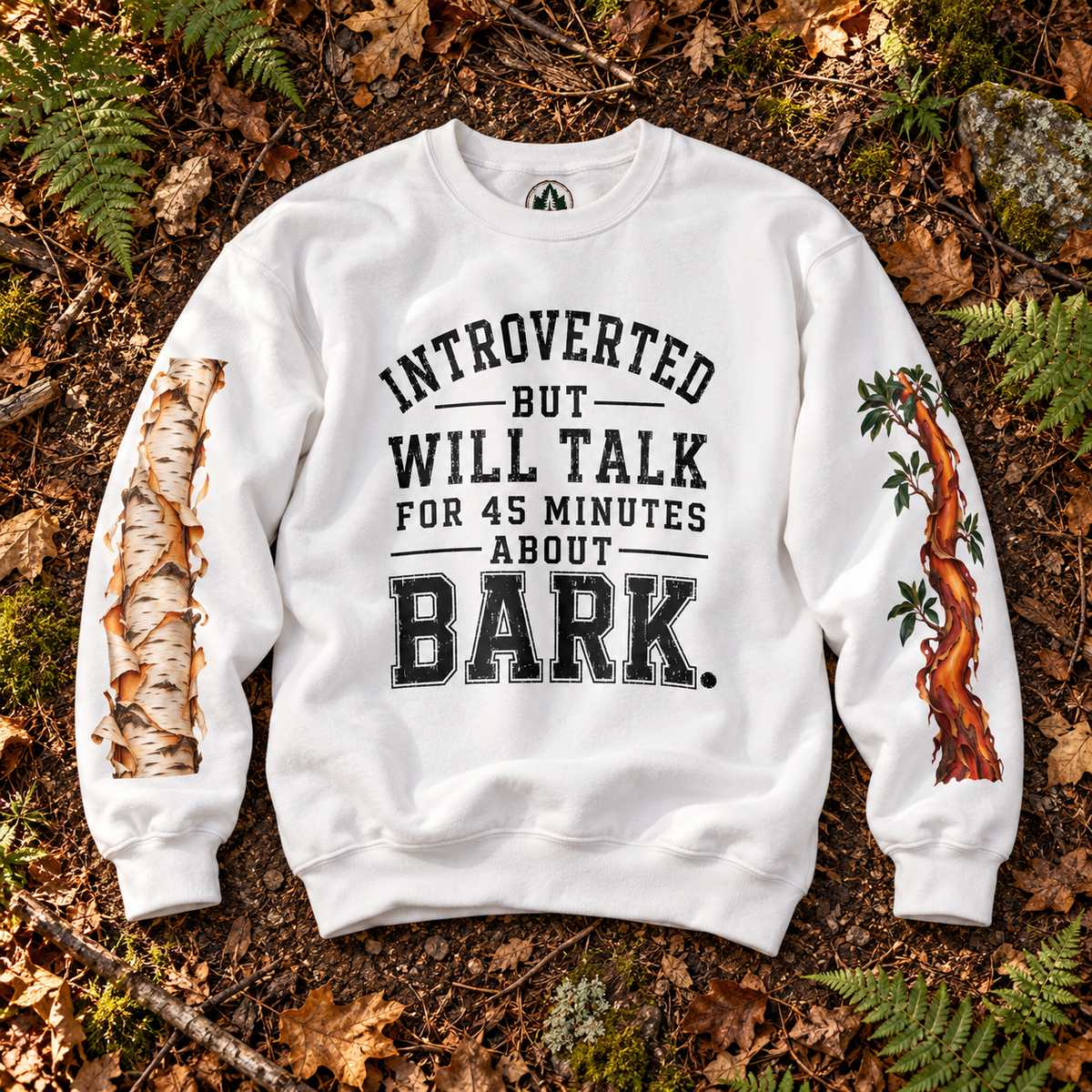 Introverted But Will Talk For 45 Minutes About Bark Version 1 Sweatshirt