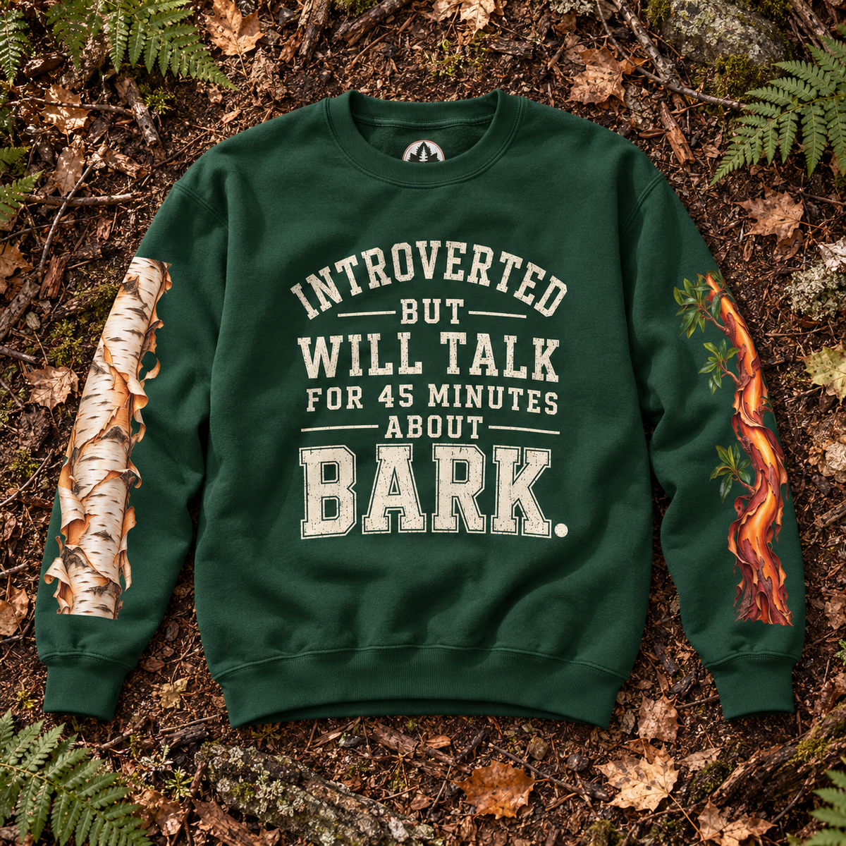 Introverted But Will Talk For 45 Minutes About Bark Version 1 Sweatshirt