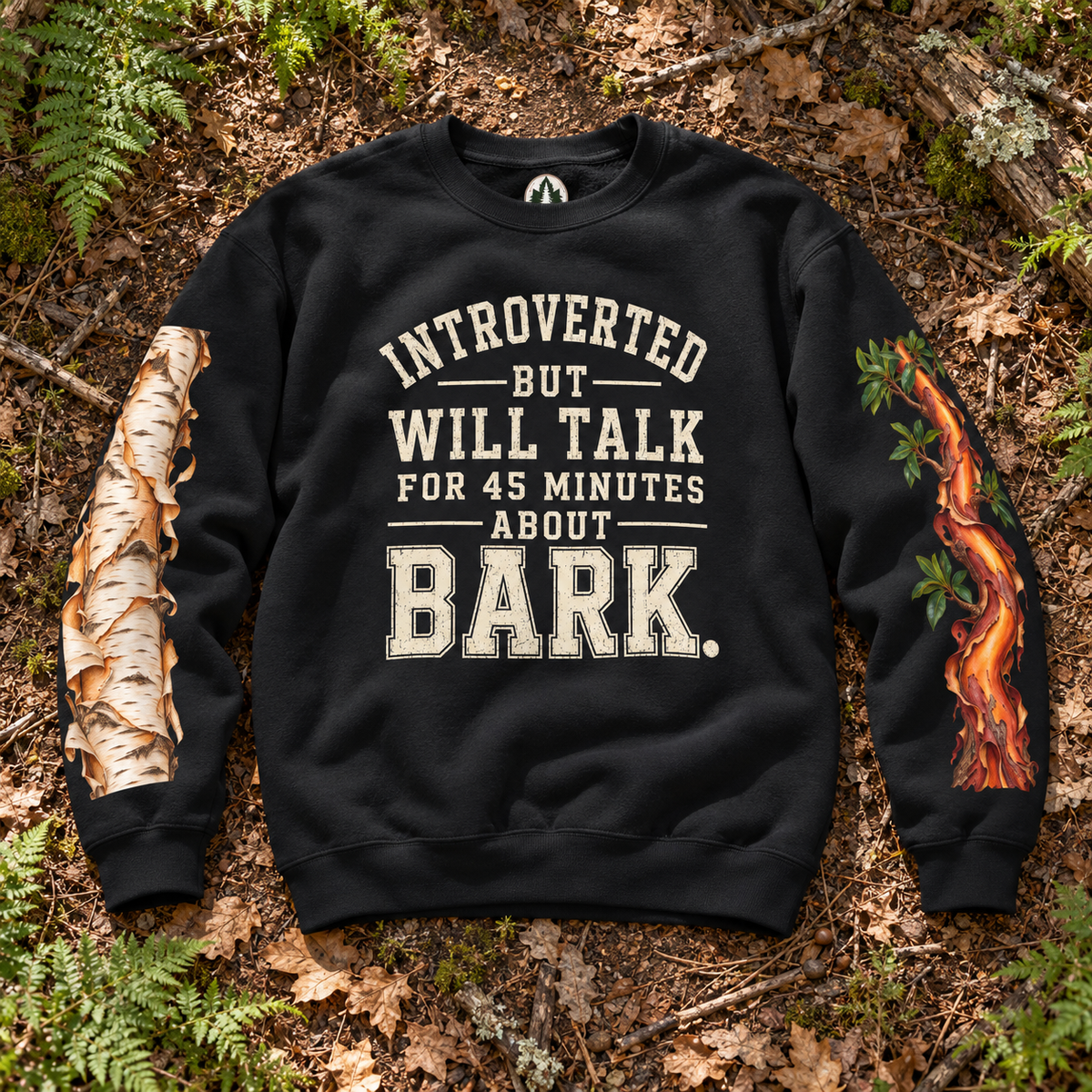 Introverted But Will Talk For 45 Minutes About Bark Version 1 Sweatshirt