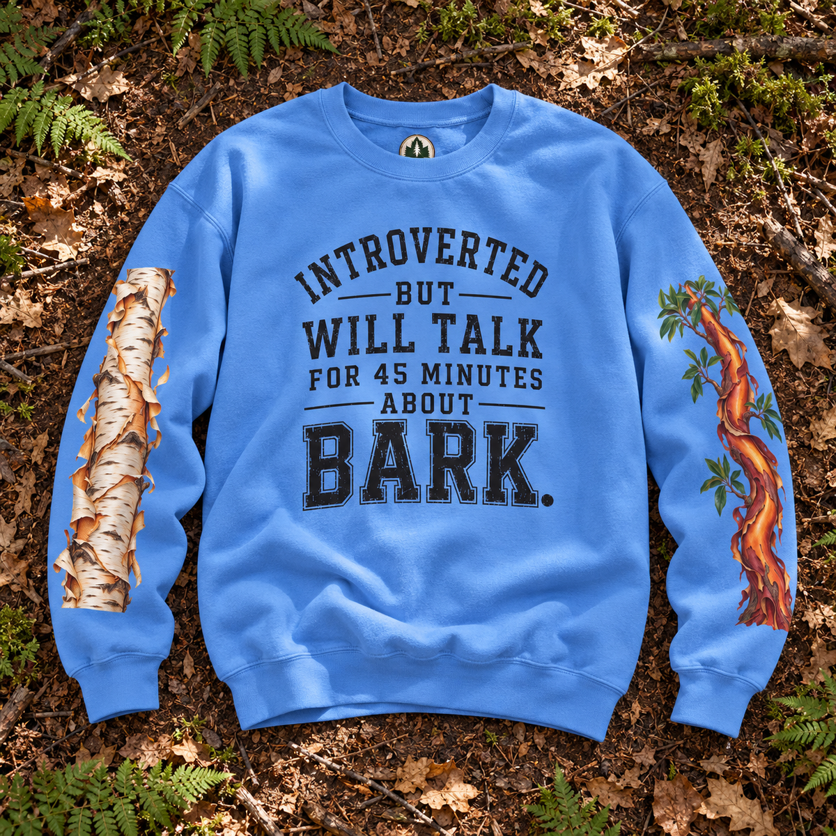 Introverted But Will Talk For 45 Minutes About Bark Version 1 Sweatshirt